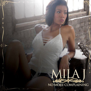 收聽Mila J的No More Complaining (Album Version)歌詞歌曲