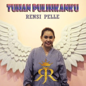 Album Tuhan Pulihkanku oleh Rensi Pelle
