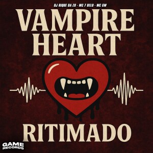 Album Vampire Heart Ritimado (Explicit) from DJ Rique da Zø