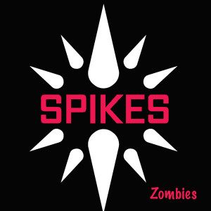 ดาวน์โหลดและฟังเพลง Zombies พร้อมเนื้อเพลงจาก Spikes