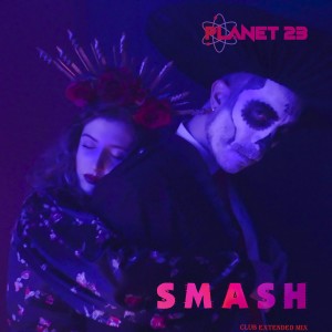 Listen to SMASH (Club Extended mix) song with lyrics from Planet 23