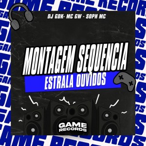Montagem Sequencia Estrala Ouvidos (Explicit) dari DJ GDK