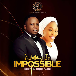 Dengarkan Nothing Is Impossible lagu dari eben dengan lirik