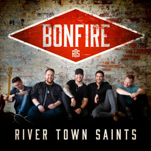 ดาวน์โหลดและฟังเพลง Bonfire พร้อมเนื้อเพลงจาก River Town Saints