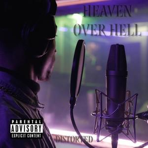 Distorted的專輯HEAVEN OVER HELL (Explicit)