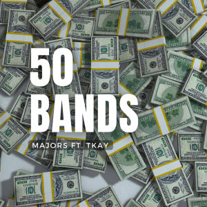 อัลบัม 50 Bands (feat. Tkay) (Explicit) ศิลปิน Majors