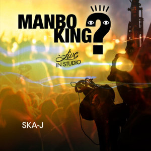 收聽Ska-j的Mambo King?歌詞歌曲