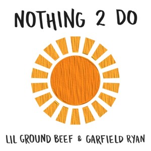 收聽Lil Ground Beef的Nothing 2 Do (Nothing To Do)歌詞歌曲