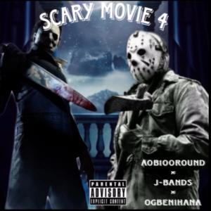 收聽AOB100round的Scary movie 4 (feat. Jbandz & Ogbenihana) (Explicit)歌詞歌曲