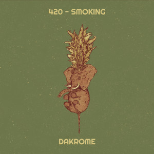 Dakrome的專輯420 - Smoking (Explicit)