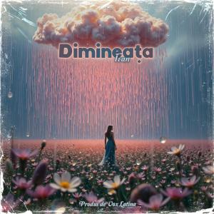 Vox Latina的專輯Dimineata (feat. IVAN) [Explicit]