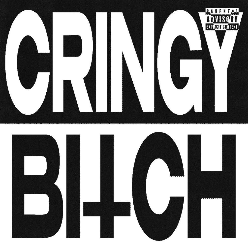 Cringy ***** (Explicit)