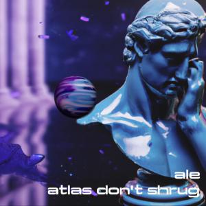 Ale Alejandro的專輯atlas don't shrug