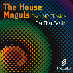 收聽The House Moguls的Get That Feelin' (Bill Basil & Gus Calderone Tripped Out Mix)歌詞歌曲