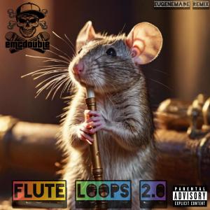 emcdouble的專輯Flute Loops 2.0 (EugeneMade Remix) [Explicit]