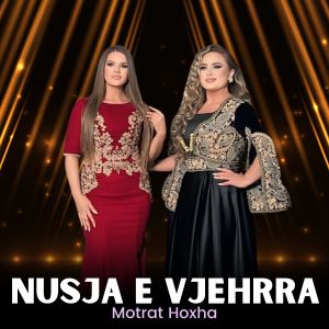 Listen to Nusja e vjehrra song with lyrics from Motrat Hoxha