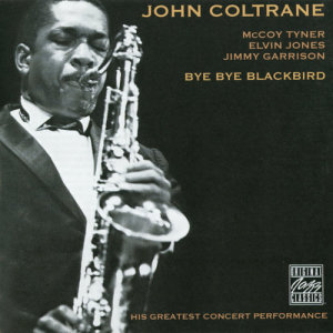 收聽John Coltrane的Bye Bye Blackbird (Live)歌詞歌曲