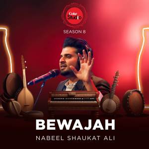 收聽Nabeel Shaukat Ali的Bewajah (Coke Studio Season 8)歌詞歌曲
