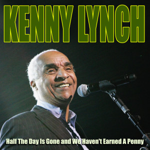 Dengarkan Half The Day Is Gone and We Haven't Earned A Penny (Bethnal Green Chin-Mental Funk Mix) lagu dari Kenny Lynch dengan lirik
