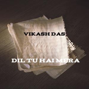 Vikash Das的專輯Dil Tu Hai Mera