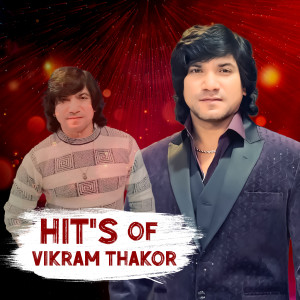 Vikram Thakor的专辑Hit's Of Vikram Thakor