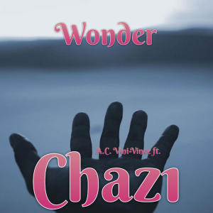 ดาวน์โหลดและฟังเพลง Wonder (feat. Chaz1) พร้อมเนื้อเพลงจาก A.C. Vini-Vince