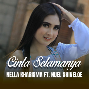 Listen to CINTA SELAMANYA song with lyrics from Nella Kharisma