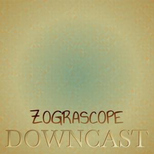 Listen to Zograscope Downcast song with lyrics from Vino Vico