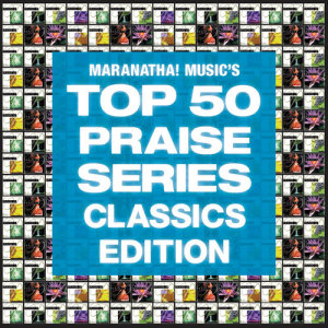 อัลบัม Top 50 Praise Classics ศิลปิน Maranatha! Praise Band