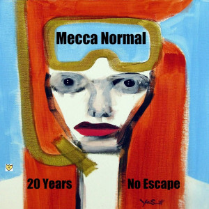 Mecca Normal的專輯20 Years/No Escape