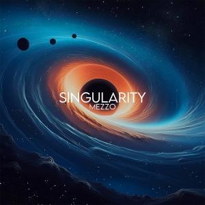 ดาวน์โหลดและฟังเพลง Singularity พร้อมเนื้อเพลงจาก Mezzo
