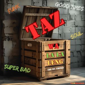 收聽Taz的Wa La La Leng (Do My Thing) (A Wallace & Morris 'No West' Vocal Production|Explicit)歌詞歌曲