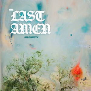Dengarkan lagu The Last Amen nyanyian jimi cravity dengan lirik