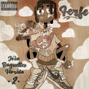 Ferfe的專輯Jóia Baguettes Florida 2 (Explicit)