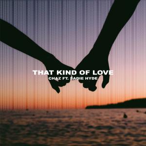 That Kind of Love (feat. Sadie Hyde)
