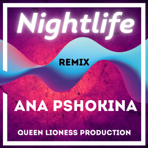 收聽Queen Lioness Production的Nightlife (Remix)歌詞歌曲