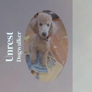 Various的专辑Unrest Dogwalker