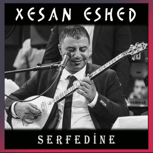 Listen to Serfedine song with lyrics from Xesan Eshed