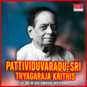 Album Pattividuvaradu - Sri Thyagaraja Krithis from M. Balamuralikrishna
