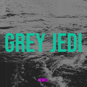 Listen to Grey Jedi (Explicit) song with lyrics from Newell