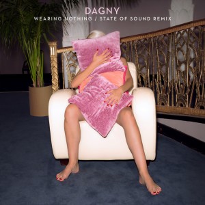 收聽Dagny的Wearing Nothing (State of Sound Remix)歌詞歌曲