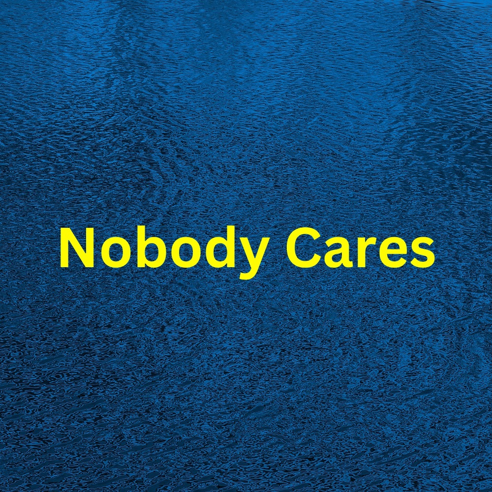 Nobody Cares