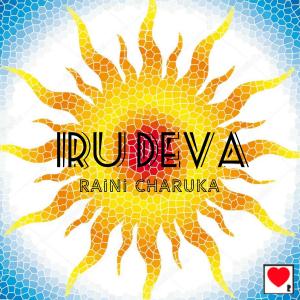 Listen to Iru Deva song with lyrics from Raini Charuka