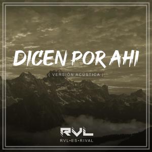 Rival的專輯Dicen Por Ahi (Acústica)