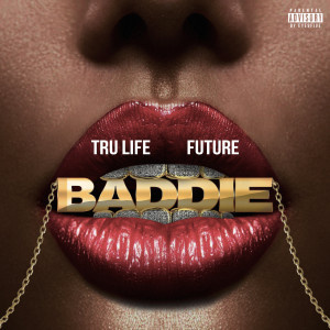 Tru Life的專輯Baddie (Explicit)