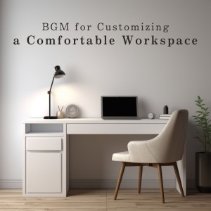Album BGM for Customizing a Comfortable Workspace from Eximo Blue