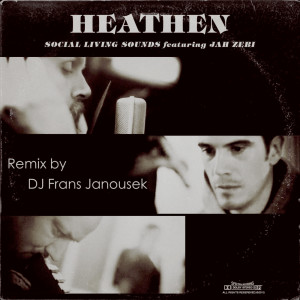 ดาวน์โหลดและฟังเพลง Heathen (DJ Frans Janousek Remix) [feat. Jah Zebi] พร้อมเนื้อเพลงจาก Social Living Sounds