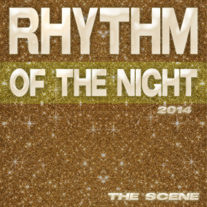 Dengarkan lagu Rhythm of the Night (Drum Beats Drumbeats Mix) nyanyian The Scene dengan lirik