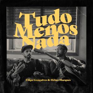 Filipe Gonçalves的專輯Tudo Menos Nada (feat. Héber Marques)