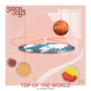 ดาวน์โหลดและฟังเพลง Top Of The World พร้อมเนื้อเพลงจาก Simon Says!